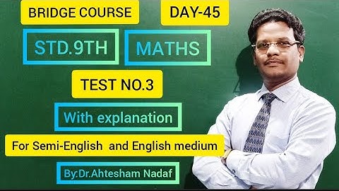BRIDGE COURSE/STD.9TH/MATHS/TEST NO.3/DAY-45/FOR SEMI-ENGLISH AND ENGLISH MEDIUM STUDENTS