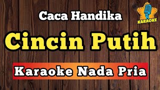 Download lagu CINCIN PUTIH - CACA HANDIKA (Karaoke Nada Pria) 