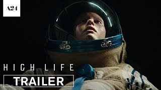 High Life | Official Trailer HD | A24