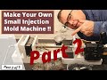 Part-2 Video of how to design and make a small desktop  injection mold machine with PID controller