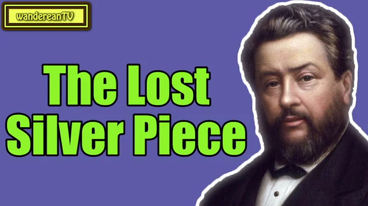 The Lost Silver Piece || Charles Spurgeon