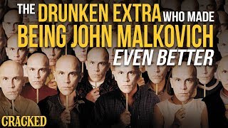The Drunken Extra That Made Being John Malkovich Even Better