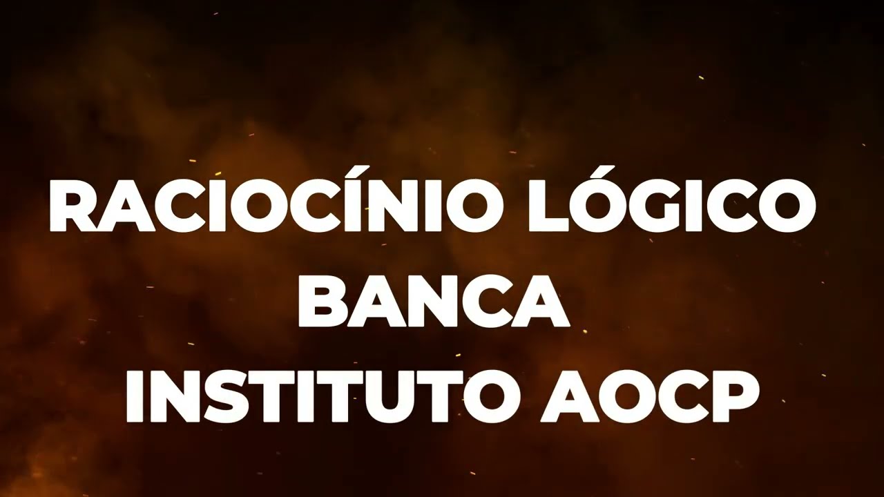 ✅ RACIOCÍNIO LÓGICO INSTITUTO AOCP: 🔥 Super Combo de Questões Resolvidas!
