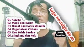 LAGU LAWAS 80 AN HIBURAN NOSTALGIA DALAM PERJALANAN - ( COVER by Anas Mn )