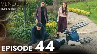 Vendetta - Episode 44 English Subtitled | Kan Cicekleri