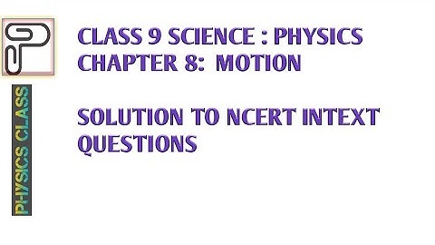 Class 9 science|Physics|Chapter 8 : Motion|Solution to NCERT Intext questions