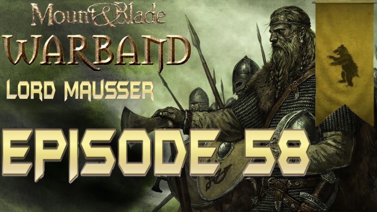 Mount & Blade: Warband - The Adventures Of Lord Mausser - Episode 58 - No Commentary [1080p60FPS]