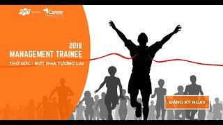 Management Trainee 2018 - Thử sức, bứt phá tương lai