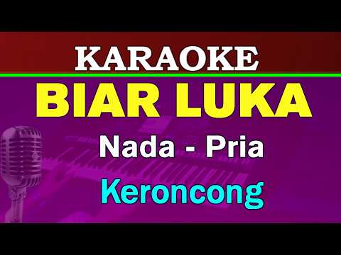 BIAR LUKA - KARAOKE Nada Pria || Keroncong Melayu