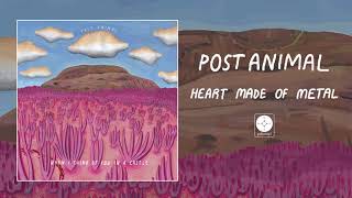 Video thumbnail of "Post Animal - Heart Made of Metal [OFFICIAL AUDIO]"