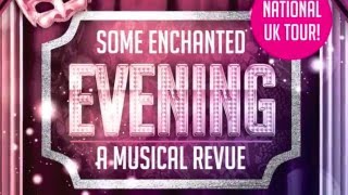 Some Enchanted Evening UK Tour Trailer