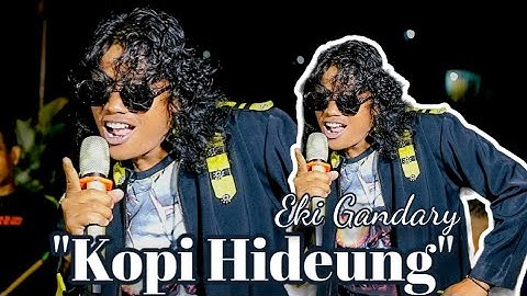 EKI GANDARY-KOPI HIDEUNG (Official live musik) lagu sunda terbaru