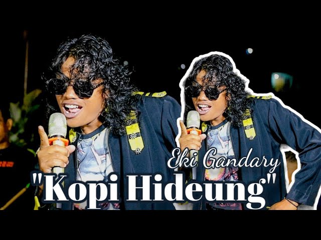 EKI GANDARY-KOPI HIDEUNG (Official live musik) lagu sunda terbaru class=