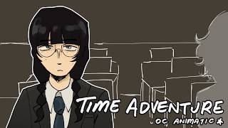 Time Adventure || Animatic