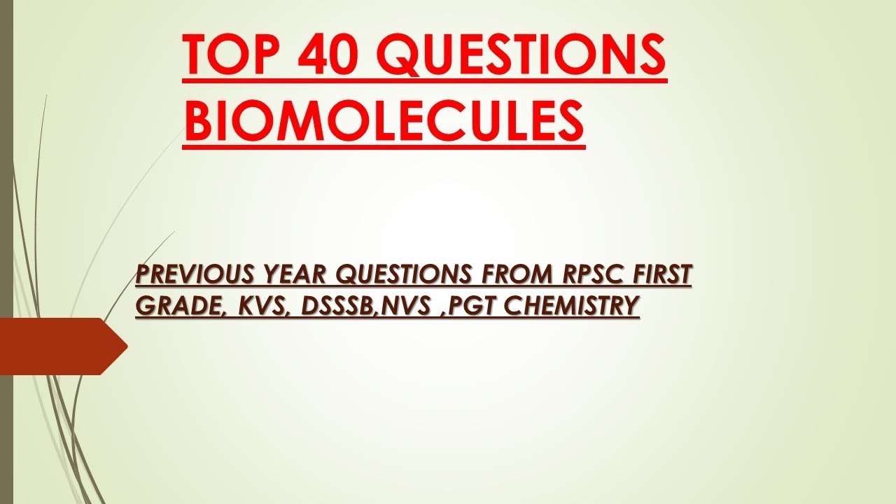 TOP 40 QUESTIONS BIOMOLECULES (PREVIOUS EXAMINATION QUESTIONS FROM