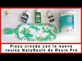 Pieza creada con la nueva resina NatuResin de Resin Pro