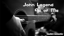 John Legend-All of me\/Guitar Karaoke  - Durasi: 4:37. 