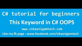 this keyword in c# oops concept | c# tutorial for beginners