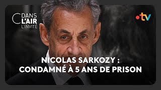 Nicolas Sarkozy : condamné à 5 ans de prison  -  C dans l’air - 25.09.2025