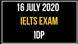 16 July 2020 IELTS Exam Review | IDP Exam Morning