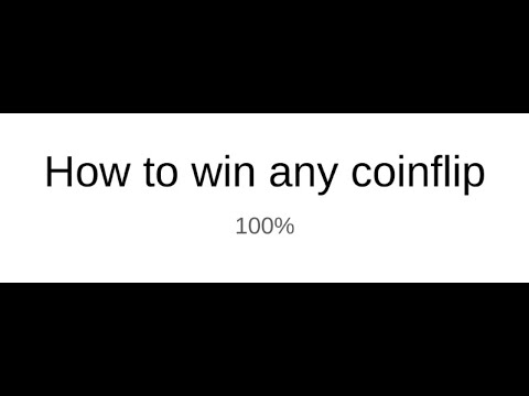 How to win any Coinflip (100% EVERY TIME)