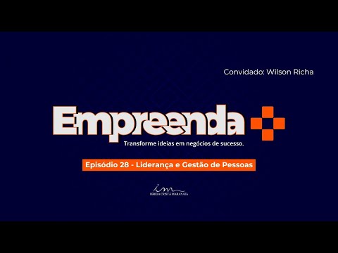 21/06/2025 - [EMPREENDA MAIS] - EP.28 - ICM - Tema: "Liderança e Gestão de Pessoas"