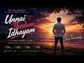 ❤️ UNNAI THEDUM IDHAYAM ❤️ | Tamil Romantic Melody | Anjan Punith Shetty