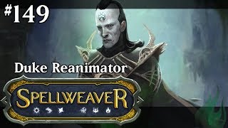 Spellweaver 149 - Duke Reanimator