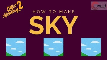 How to make Sky in Little Alchemy 2?