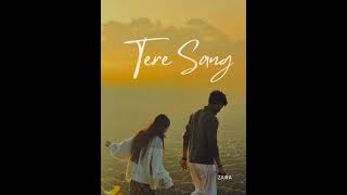 Download Lagu TERE SANG - ZAIRA | OFFICIAL LYRICS VIDEO | NEW HINDI SONG  MP3