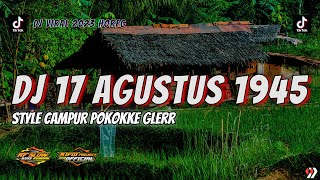 DJ 17 AGUSTUS 1945 TERBARU FULL BASS HOREG • (RIFQI REMIX)