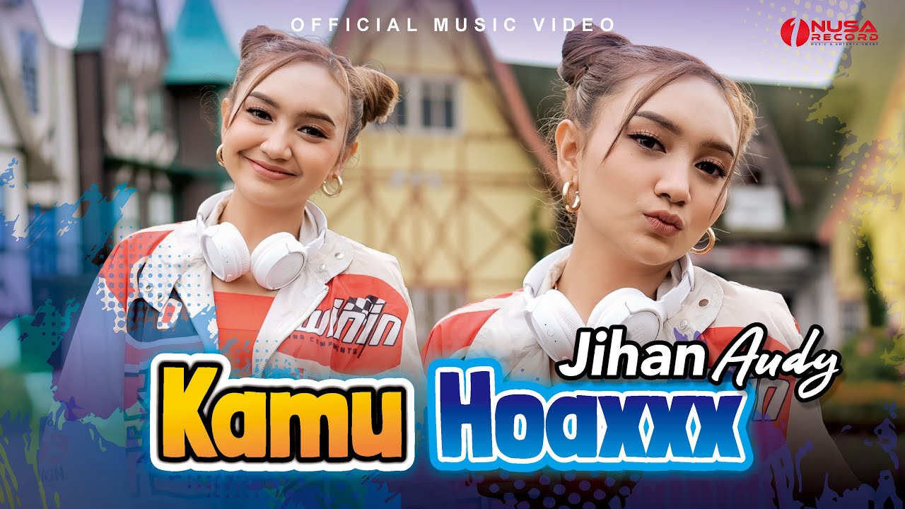 Jihan Audy - Kamu Hoaxxx (Official Music Video)