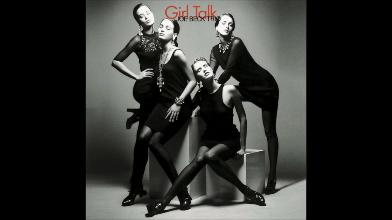 Girl Talk - Joe Beck Trio - YouTube