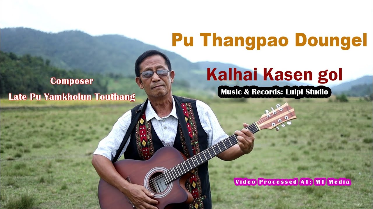Kalhai Kasen Gol || Pu Thangpao Doungel || Langkachah Album