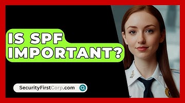 Is SPF Important? - SecurityFirstCorp.com
