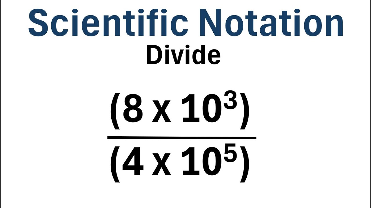 How to Divide Two Numbers in Scientific Notation - YouTube