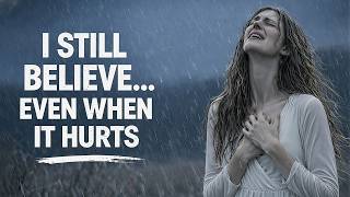I Still Believe, Even When It Hurts | Elara Faith
