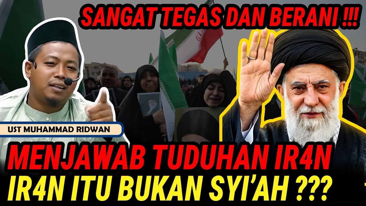 KUPAS TUNTAS! Menjawab Tuduhan IRAN Bukan Syiah ??? - Ust Muhammad Ridwa