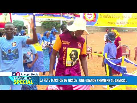 DOSSIER SPECIAL :  LA FÊTE D'ACTION DE GRÂCE - UNE GRANDE PREMIERE AU SENEGAL #EDITION2025