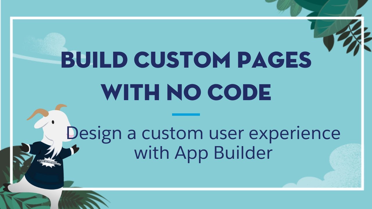 Introduction to App Builder: Build Custom Pages with No Code | Did You ...
