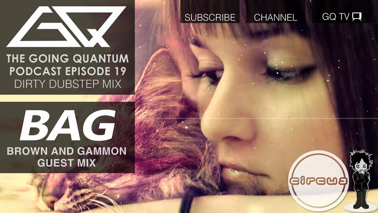 Dirty Dubstep Mix + Brown & Gammon #GQPodcast Ep.19 (free dl)