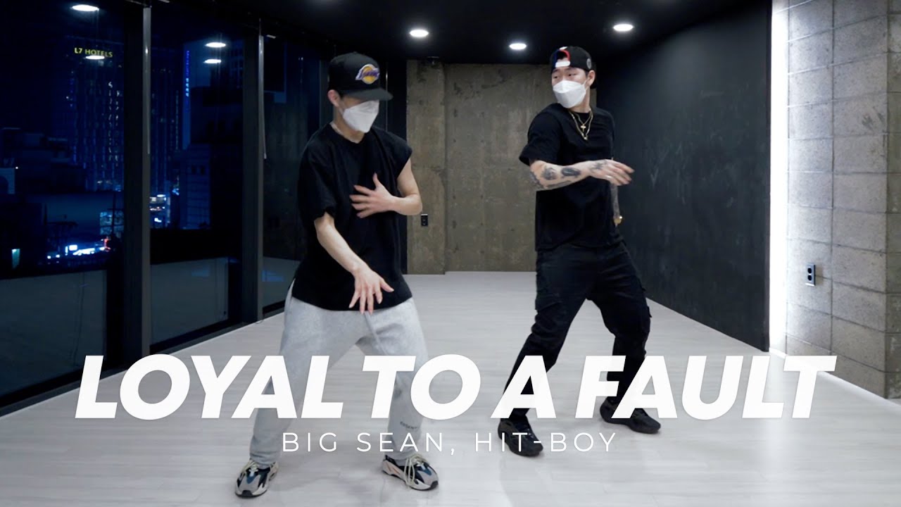 Big Sean, Hit-Boy - Loyal To A Fault choreography DONGHYUN KIM