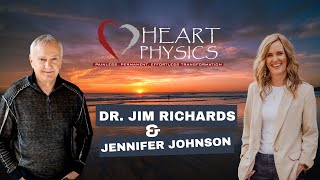 "What is Heart Physics?" with Dr. Jim Richards and Jennifer Johnson