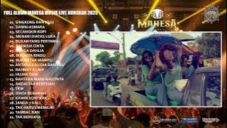 FULL ALBUM MAHESA MUSIK LIVE 2025