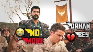 No More Orhan Bey So Sad Emotional Seen