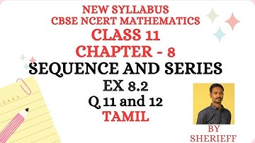 CLASS 11  MATHS CHAPTER 8 SEQUENCE AND SERIES - EXERCISE 8.2 Q 11, 12 PROBLEMS CBSE NCERT NEW BOOK.