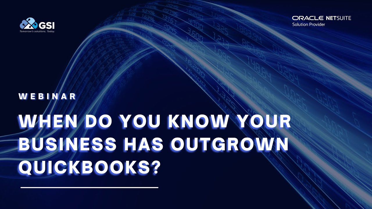 Webcast - When do you know your business has outgrown QuickBooks?