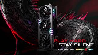 GeForce RTX™ 40 Series GAMING X TRIO - Play Hard, Stay Silent | MSI