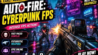 🔥 AUTO-FIRE: Cyberpunk FPS | INSANE Gameplay 😱 | Android No Commentary