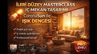 İleri Düzey Masterclass: CoronaSun ile Işık Dengesi (Profesyonel İç Mekan Render)